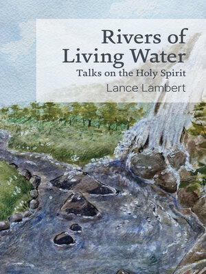 cover image of Rivers of Living Water--Talks on the Holy Spirit